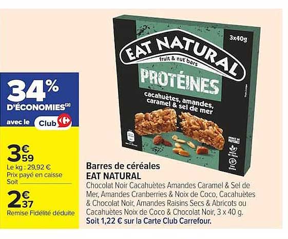 Barres de céréales EAT NATURAL Chocolat Noir Cacahuètes Amandes Caramel & Sel de Mer, Amandes Cranberries & Noix de Coco, Cacahuètes & Chocolat Noir, Amandes Raisins Secs & Abricots ou Cacahuètes Noix de Coco & Chocolat Noir, 3 x 40 g.