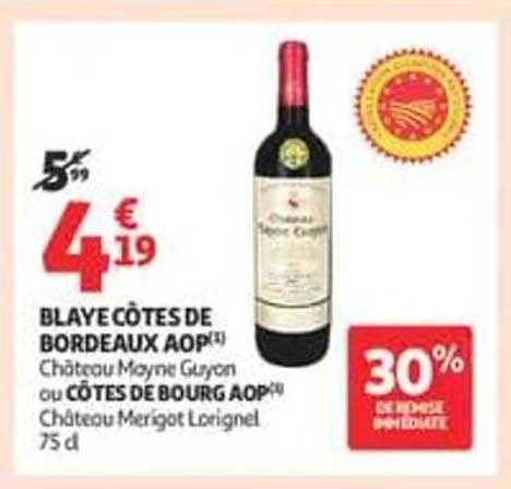 BLAYE CÔTES DE BORDEAUX AOP Château Moyne Guyon ou CÔTES DE BOURG AOP Château Marigot Lorigel 75 cl