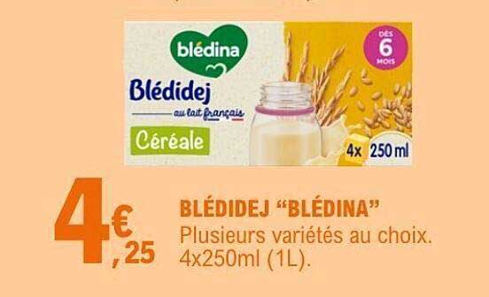 BLÉDIDEJ “BLÉDINA” Plusieurs variétés au choix. 4x250ml (1L).