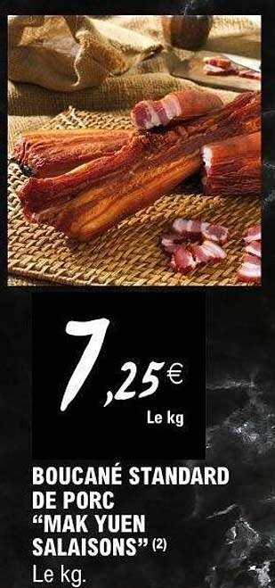 BOUCANÉ STANDARD DE PORC “MAK YUEN SALAISONS” (2) Le kg.