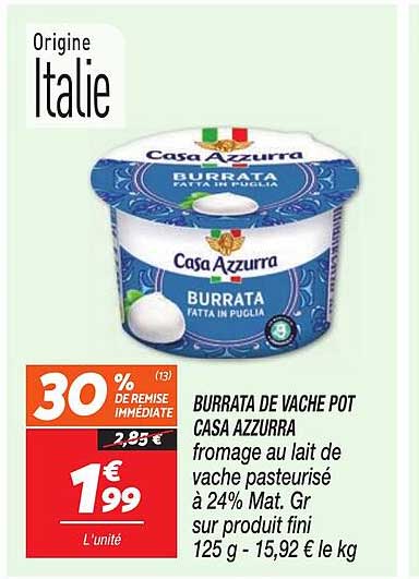 BURRATA DE VACHE POT CASA AZZURRA fromage au lait de vache pasteurisé à 24% Mat. Gr sur produit fini 125 g - 15,92 € le kg