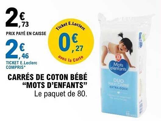 CARRÉS DE COTON BÉBÉ “MOTS D’ENFANTS” Le paquet de 80.