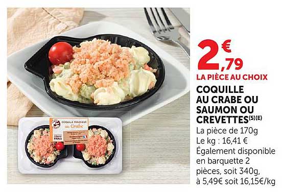 COQUILLE AU CRABE OU SAUMON OU CREVETTES (5)(E)