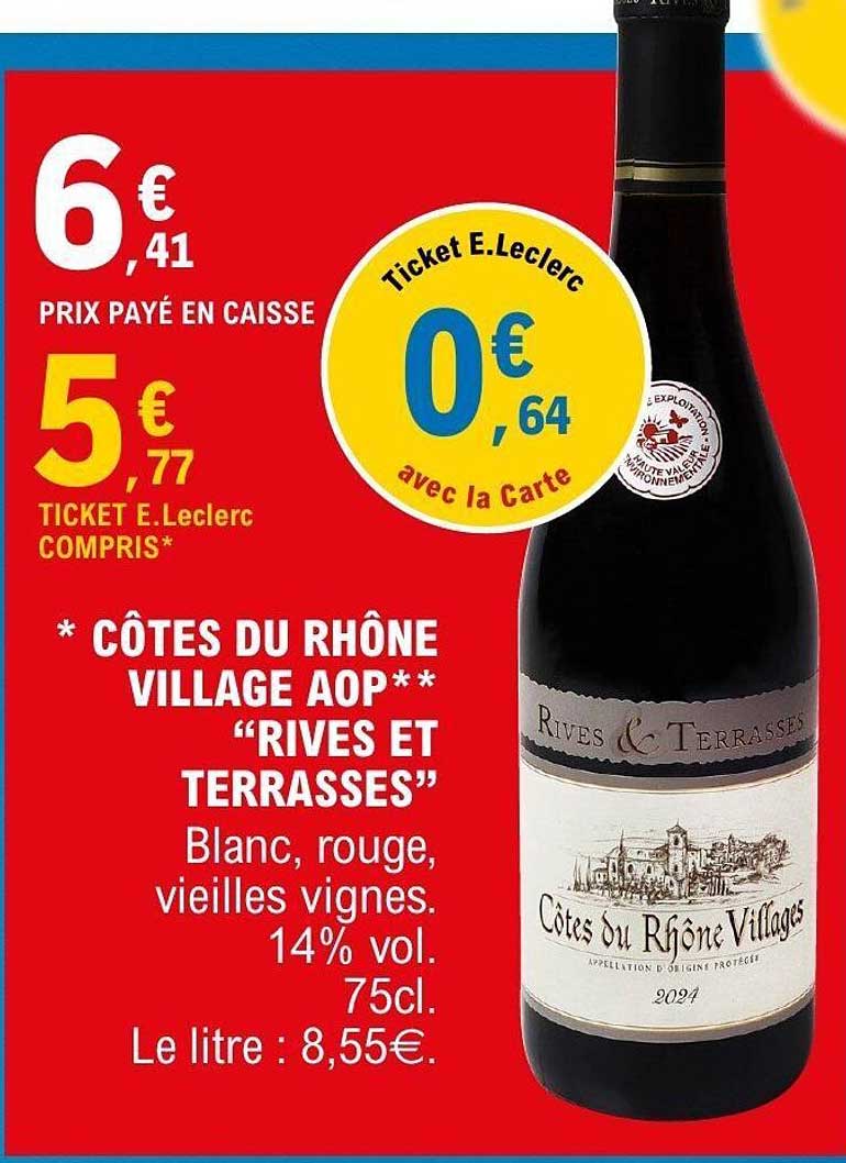 * CÔTES DU RHÔNE VILLAGE AOP** “RIVES ET TERRASSES” Blanc, rouge, vieilles vignes. 14% vol. 75cl. Le litre : 8,55€.