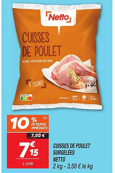 CUISSES DE POULET SURGELEES NETTO 2 kg - 3,58 € le kg