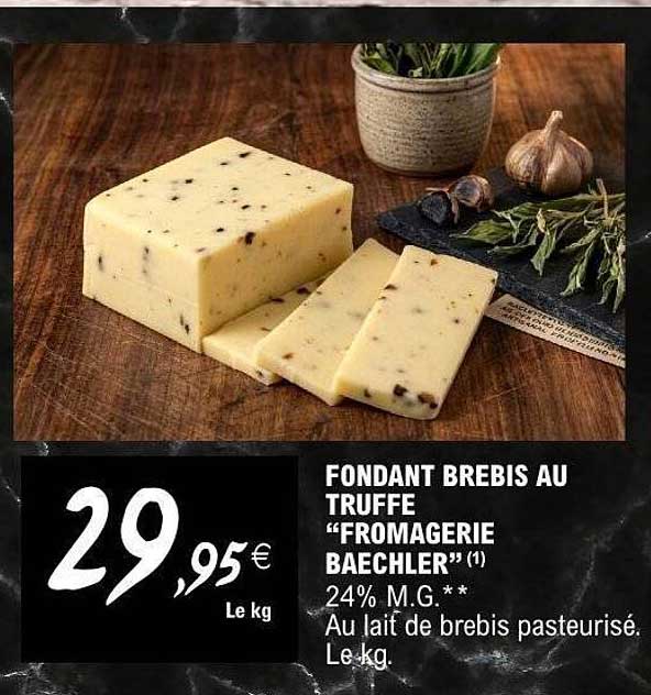 FONDANT BREBIS AU TRUFFE "FROMAGERIE BAECHLER"