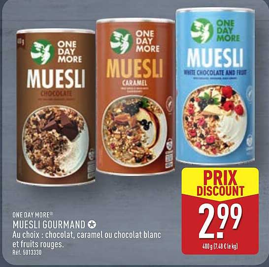 ONE DAY MORE® MUESLI GOURMAND Au choix : chocolat, caramel ou chocolat blanc et fruits rouges.