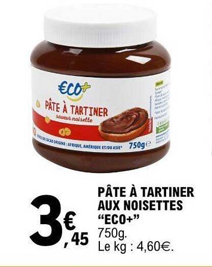 PÂTE À TARTINER AUX NOISETTES "ECO+" 750g. Le kg : 4,60€.