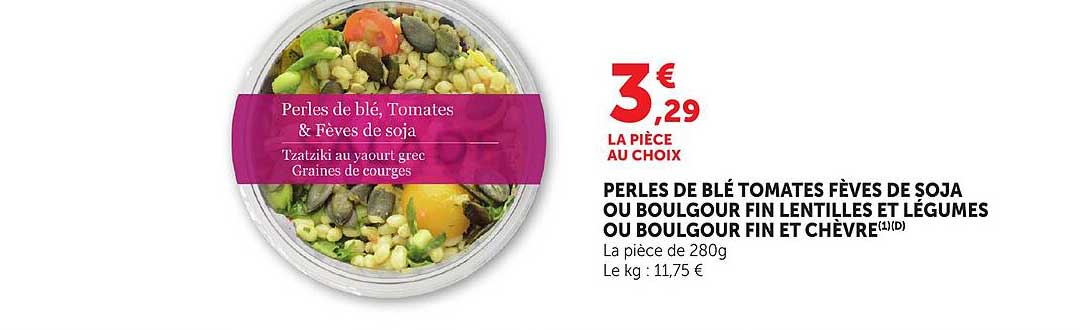 PERLES DE BLÉ TOMATES FÈVES DE SOJA OU BOULGOUR FIN LENTILLES LÉGUMES OU BOULGOUR FIN ET CHÈVRE