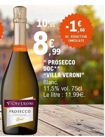 PROSECCO DOC "VILLA VERONI" Blanc. 11,5% vol. 75cl. Le litre : 11,99€.