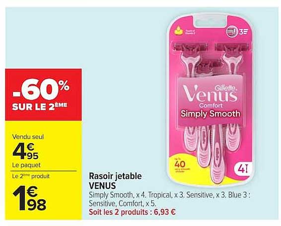Rasoir jetable VENUS Simply Smooth, x 4. Tropical, x 3. Sensitive, x 3. Blue 3 : Sensitive, Comfort, x 5.
