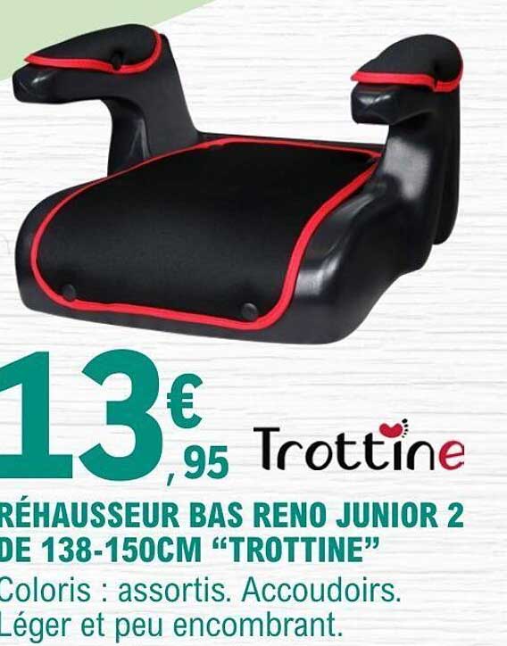RÉHAUSSEUR BAS RENO JUNIOR 2 DE 138-150CM “TROTTINE”