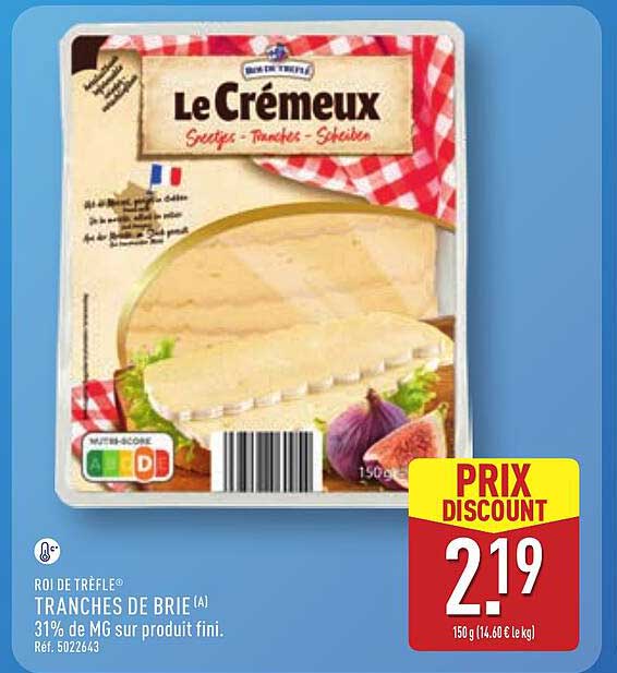 ROI DE TREFLE® TRANCHES DE BRIE (A) 31% de MG sur produit fini.
