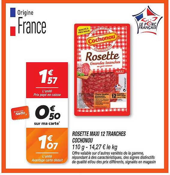 ROSETTE MAXI 12 TRANCHES COCHONOU 110 g - 14,27 € le kg