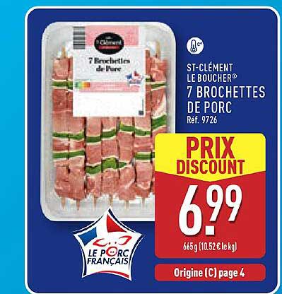 ST CLÉMENT LE BOUCHER 7 BROCHETTES DE PORC Réf. 9726 PRIX DISCOUNT