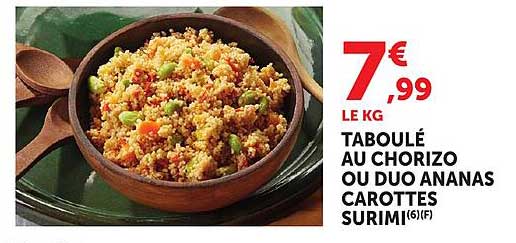 TABOULÉ AU CHORIZO OU DUO ANANAS CAROTTES SURIMI(6)(F)