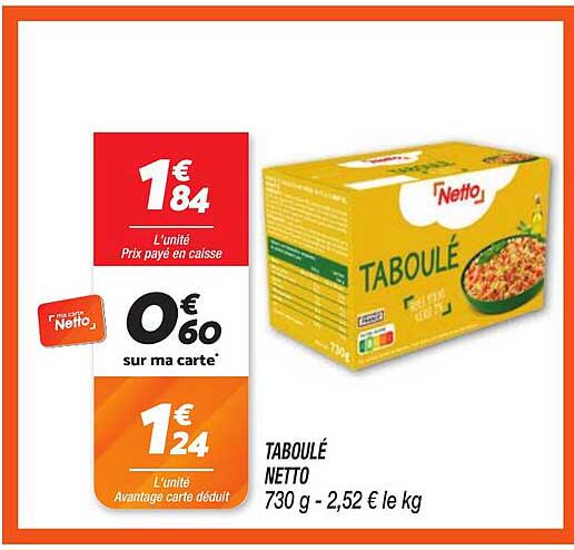 TABOULÉ NETTO 730 g - 2,52 € le kg