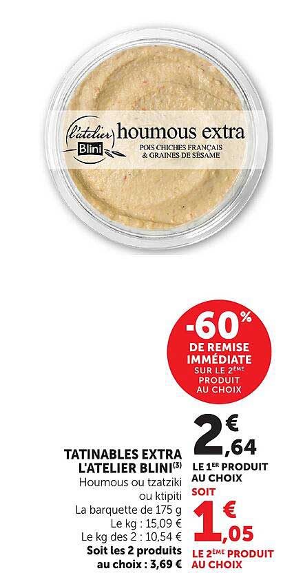 TATINABLES EXTRA L'ATELIER BLINI Houmous ou tzatziki ou ktipiti