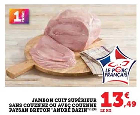 JAMBON CUIT SUPÉRIEUR SANS COUENNE OU AVEC COUENNE PAYSAN BRETON "ANDRÉ BAZIN"