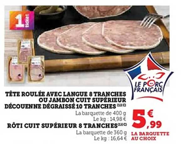 TÊTE ROULÉE AVEC LANGUE 8 TRANCHES OU JAMBON CUIT SUPÉRIEUR DÉCOUENNE DÉGRAISSÉ 10 TRANCHES