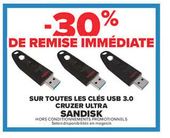 -30% DE REMISE IMMÉDIATE SUR TOUTES LES CLÉS USB 3.0 CRUZER ULTRA SANDISK
