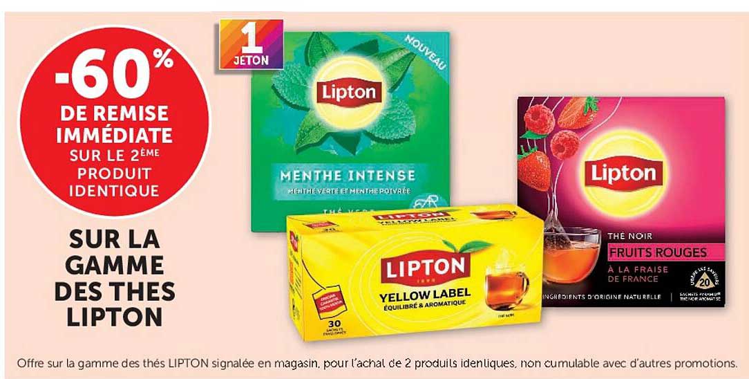 -60% DE REMISE IMMÉDIATE SUR LE 2ÈME PRODUIT IDENTIQUE SUR LA GAMME DES THÉS LIPTON