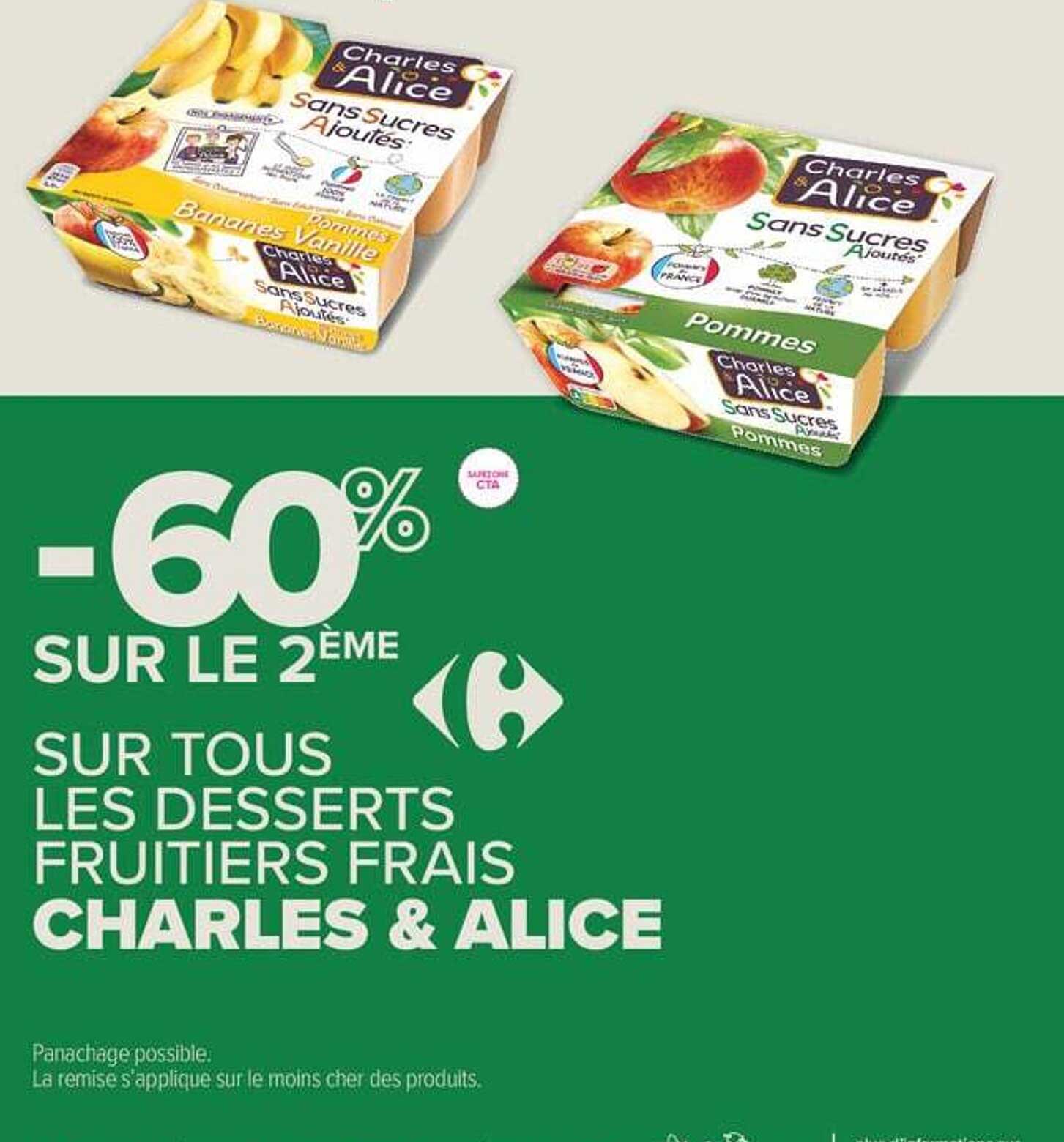 -60% SUR LE 2ÈME SUR TOUS LES DESSERTS FRUITIERS FRAIS CHARLES & ALICE