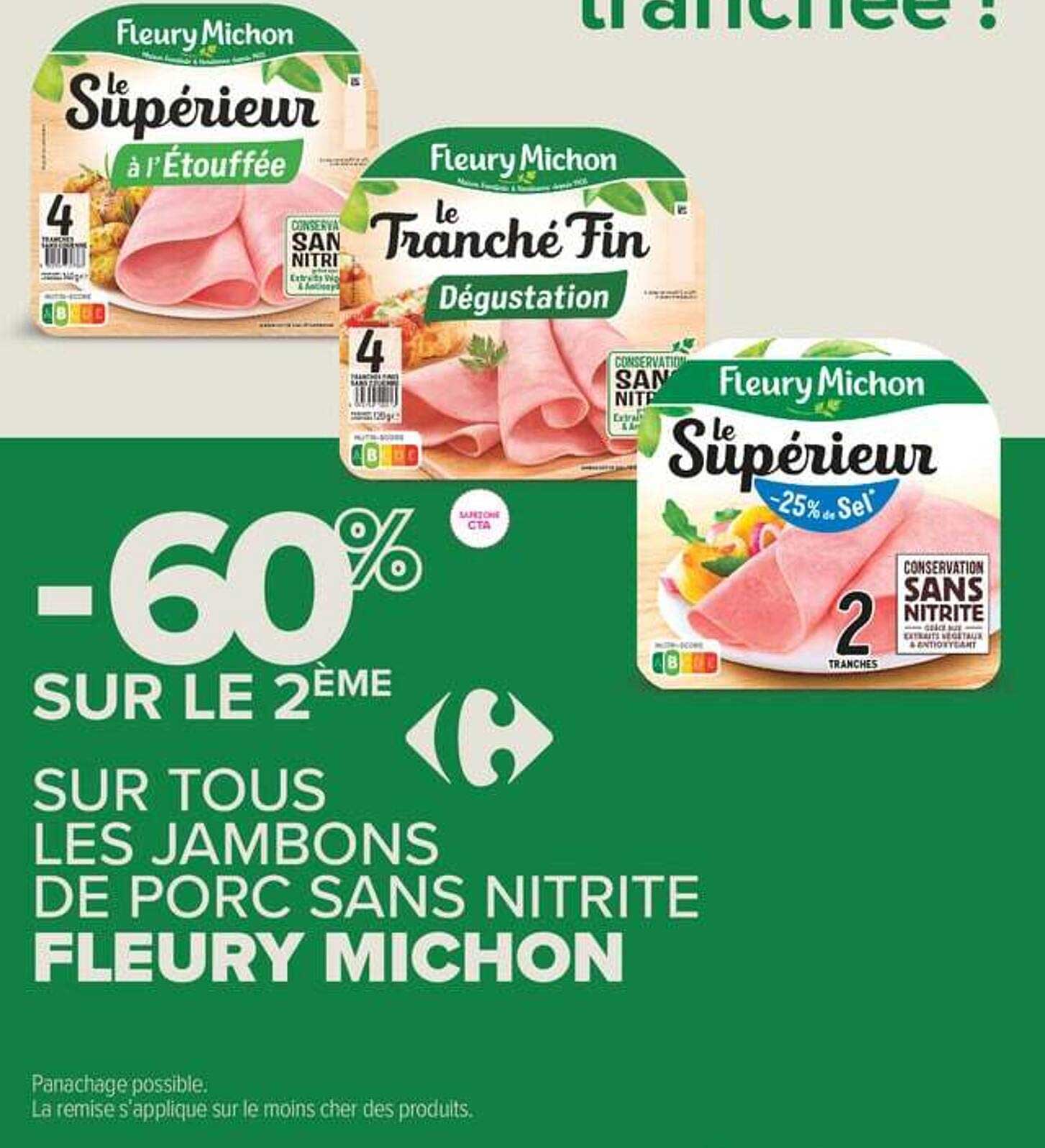 -60% SUR LE 2ÈME SUR TOUS LES JAMBONS DE PORC SANS NITRITE FLEURY MICHON
