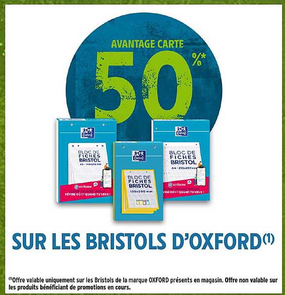 AVANTAGE CARTE 50 %* SUR LES BRISTOLS D’OXFORD(1)