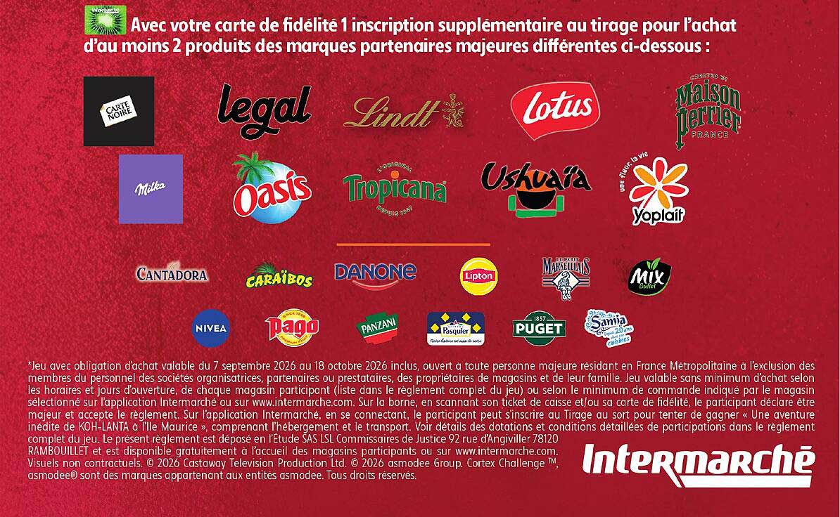 Avec votre carte de fidélité 1 inscription supplémentaire au tirage pour l'achat d'au moins 2 produits des marques partenaires majeures différentes ci-dessous :