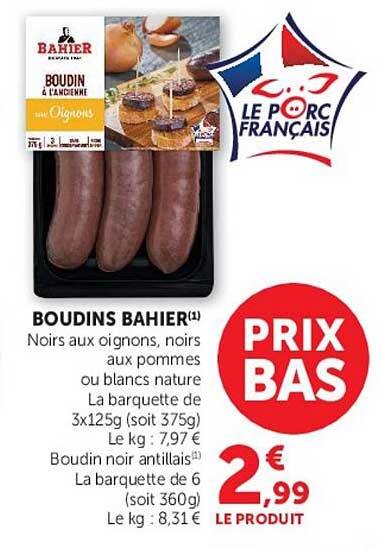BOUDINS BAHIER¹ Noirs aux oignons, noirs aux pommes ou blancs nature