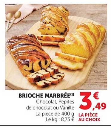 BRIOCHE MARBRÉE¹ Chocolat, Pépites de chocolat ou Vanille La pièce de 400 g Le kg : 8,73 €