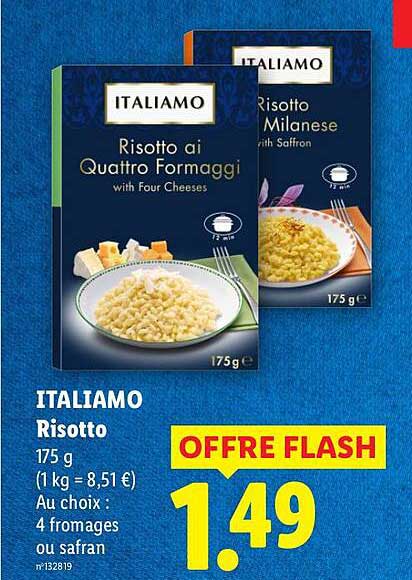 ITALIAMO Risotto 175 g (1 kg = 8,51 €) Au choix : 4 fromages ou safran OFFRE FLASH