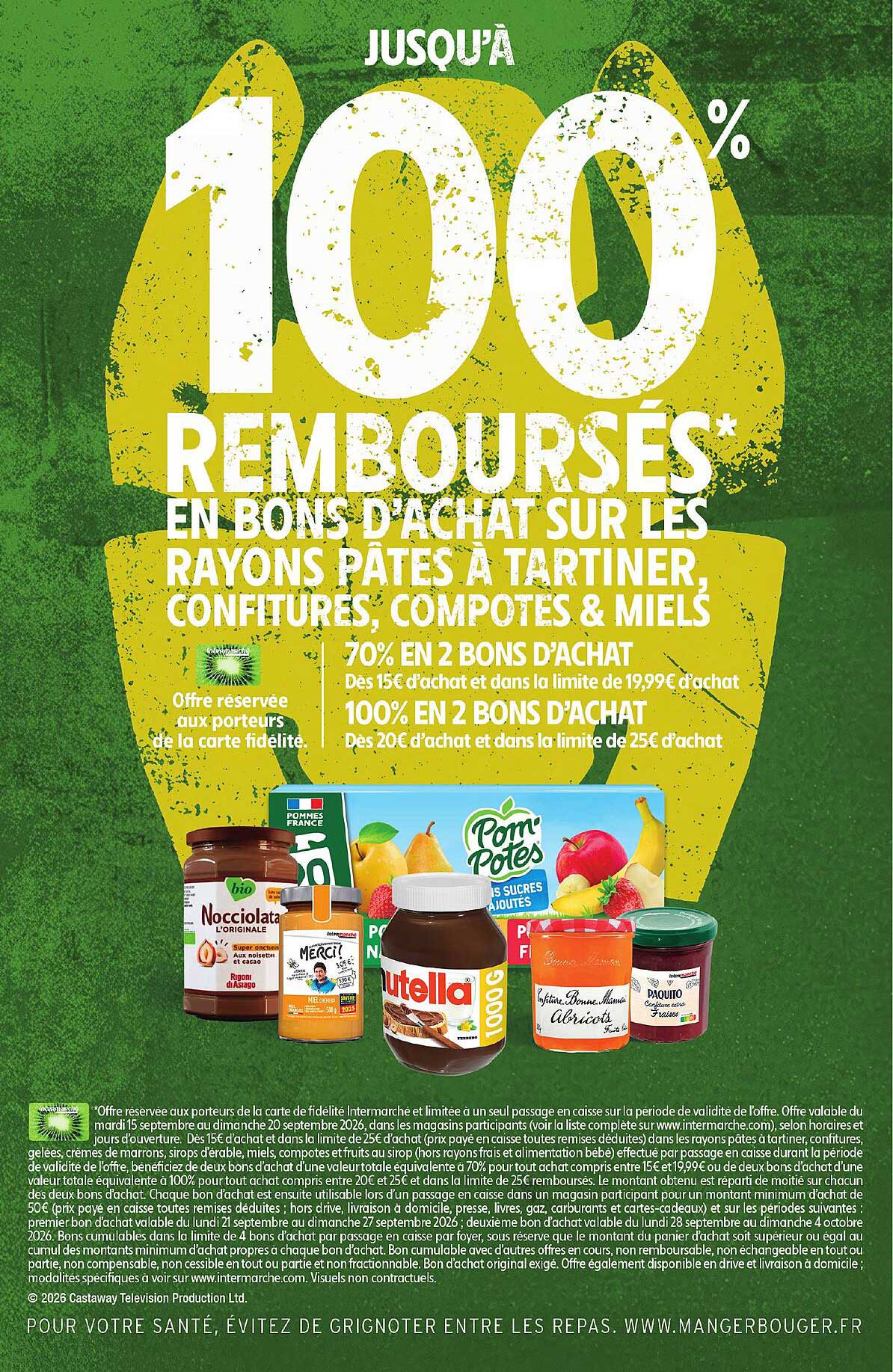 JUSQU’À 100 REMBOURSÉES* EN BONS D’ACHAT SUR LES RAYONS PÂTES À TARTINER, CONFITURES, COMPOTES & MIELS