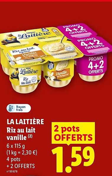 LA LAITIÈRE Riz au lait vanille (2) 6 x 115 g (1 kg = 2,30 €) 4 pots + 2 OFFERTS