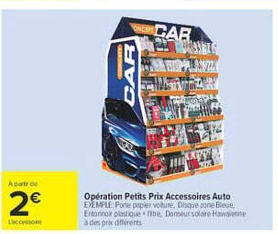 Opération Petits Prix Accessoires Auto