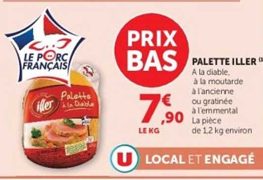 PALETTE ILLER À la diable, à la moutarde à l’ancienne ou gratinée à l’emmental La pièce de 1.2 kg environ