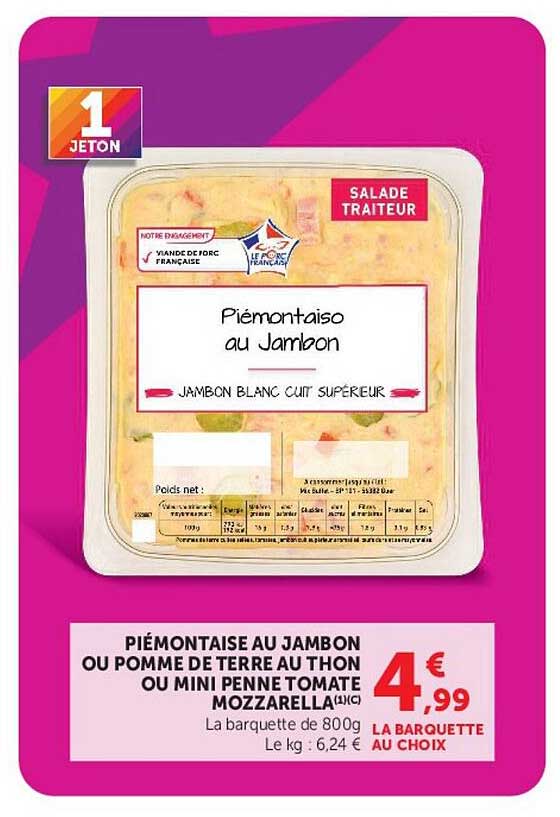 PIÉMONTAISE AU JAMBON OU POMME DE TERRE AU THON OU MINI PENNE TOMATE MOZZARELLA