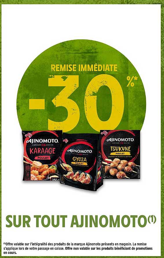 REMISE IMMÉDIATE -30% SUR TOUT AJINOMOTO(1)