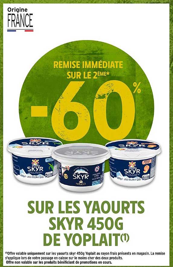 REMISE IMMÉDIATE SUR LE 2ÈME* -60% SUR LES YAOURTS SKYR 450G DE YOPLAIT(1)