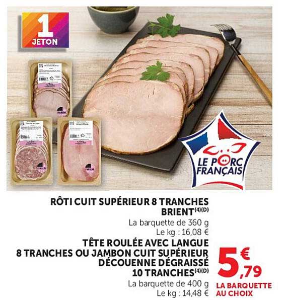 TÊTE ROULÉE AVEC LANGUE 8 TRANCHES OU JAMBON CUIT SUPÉRIEUR DÉCOUENNE DÉGRAISSÉ 10 TRANCHES