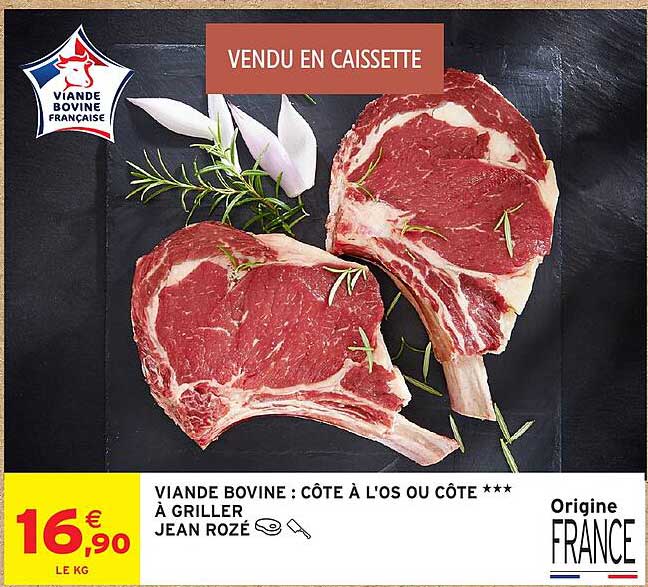 VIANDE BOVINE : CÔTE À L'OS OU CÔTE *** À GRILLER JEAN ROZÉ