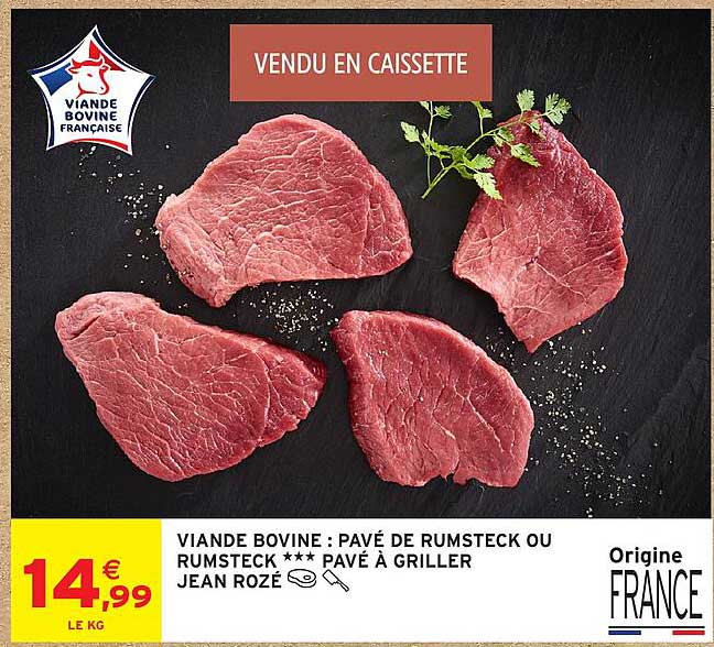 VIANDE BOVINE : PAVÉ DE RUMSTECK OU RUMSTECK *** PAVÉ À GRILLER JEAN ROZÉ