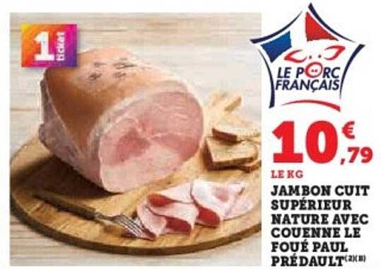 JAMBON CUIT SUPÉRIEUR NATURE AVEC COUENNE LE FOUE PAUL PRÉDAULT