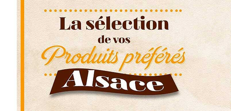 La sélection de vos Produits préférés Alsace