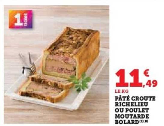 PÂTÉ CROUTE RICHELIEU OU POULET MOUTARDE BOLARD