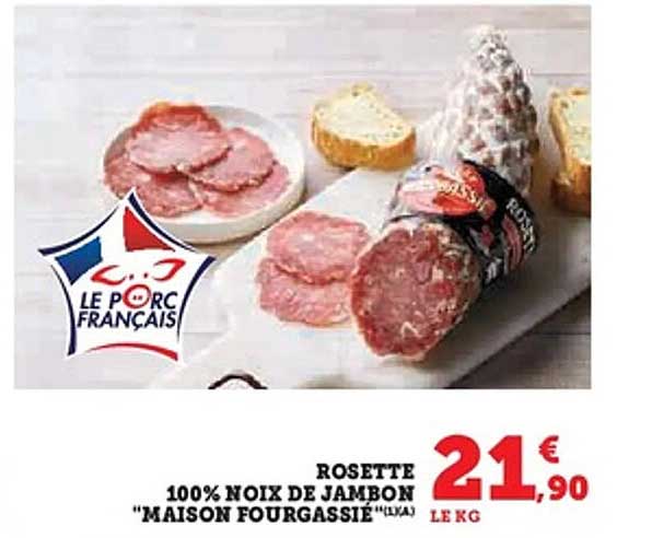 ROSETTE 100% NOIX DE JAMBON "MAISON FOURGASSIE"
