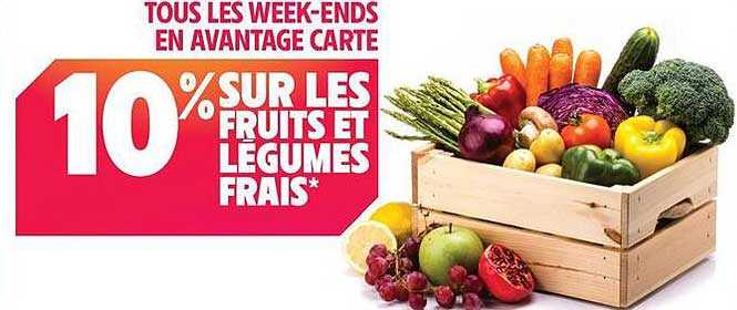 10 % SUR LES FRUITS ET LÉGUMES FRAIS*