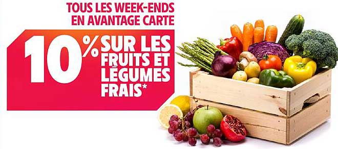 10% SUR LES FRUITS ET LÉGUMES FRAIS*