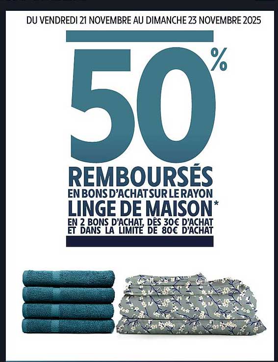 50% REMBOURSÉS EN BONS D'ACHAT SUR LE RAYON LINGE DE MAISON